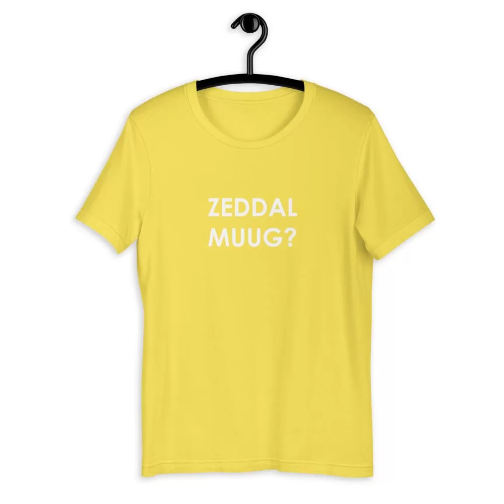 Zeddal Muug? T-Shirt