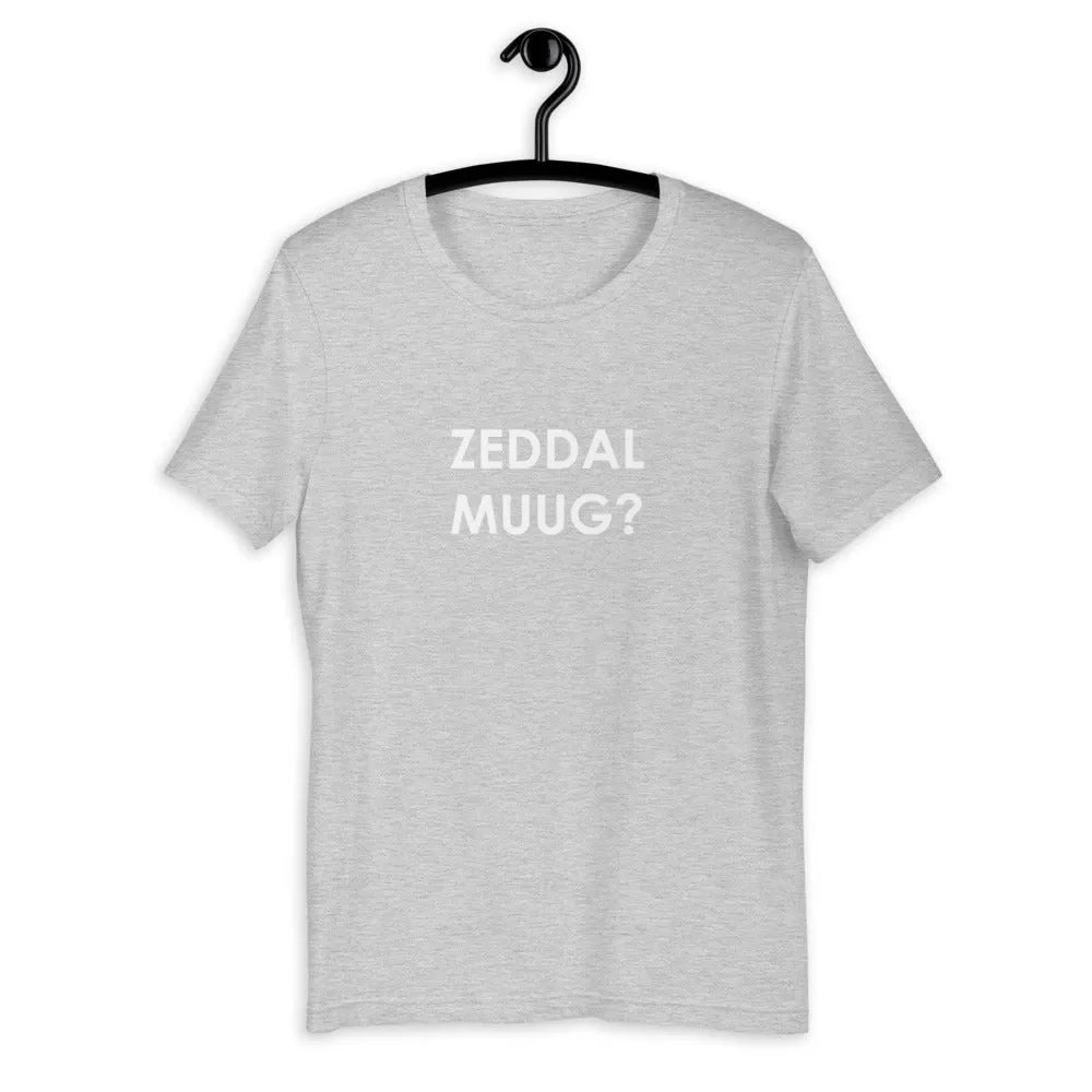 Zeddal Muug? T-Shirt